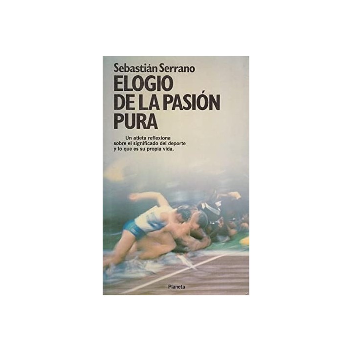 ELOGIO DE LA PASIÓN PURA. Un atleta reflexiona sobre el significado del deporte y lo que es su propia vida